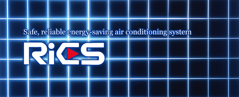 Safe, reliable energy-saving air conditioning system RiCS