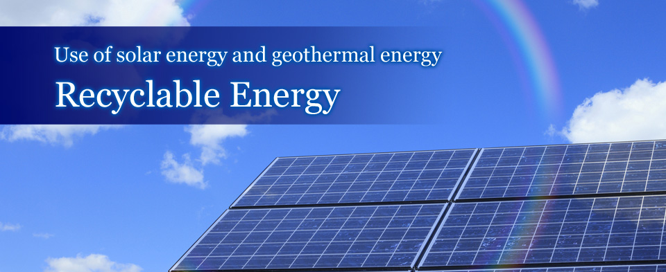 Use of solar energy and geothermal energy Renewable Energy
